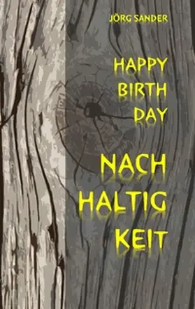 Sander |  Happy Birthday Nachhaltigkeit | Buch |  Sack Fachmedien