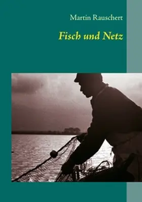 Rauschert |  Fisch und Netz | Buch |  Sack Fachmedien