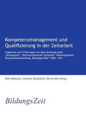 Dobischat / Düsseldorff / Wolf |  Kompetenzmanagement und Qualifizierung in der Zeitarbeit | Buch |  Sack Fachmedien