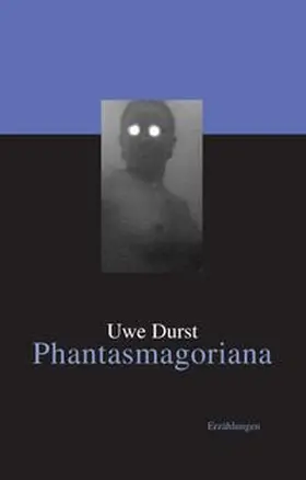 Durst |  Phantasmagoriana | Buch |  Sack Fachmedien