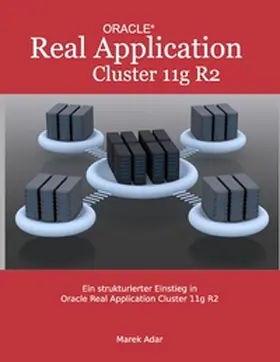 Adar |  Ein strukturierter Einstieg in Oracle Real Application Cluster 11g R2 | Buch |  Sack Fachmedien
