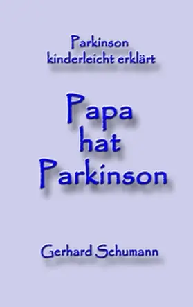 Wimmer Schumann / Schumann |  Papa hat Parkinson | Buch |  Sack Fachmedien