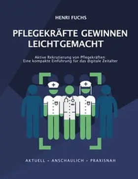 Fuchs / Isau |  Pflegekräfte gewinnen leicht gemacht | Buch |  Sack Fachmedien