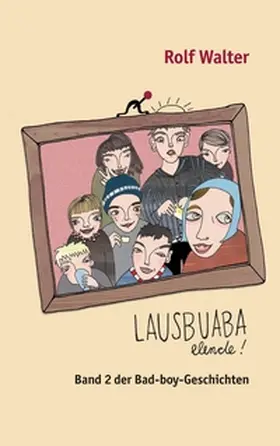 Walter |  Lausbuaba, elende! | Buch |  Sack Fachmedien