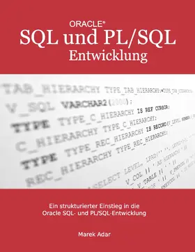 Adar |  Ein strukturierter Einstieg in die Oracle SQL und PL/SQL-Entwicklung | eBook | Sack Fachmedien
