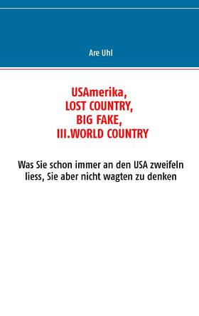 Paul / Uhl | USAmerika, lost country, big fake, III. world country | E-Book | sack.de