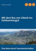Hanke |  Mit dem Bus von Lübeck ins Salzkammergut | eBook | Sack Fachmedien