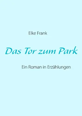 Frank |  Das Tor zum Park | eBook | Sack Fachmedien