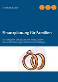 Kaiser |  Finanzplanung für Familien | eBook | Sack Fachmedien