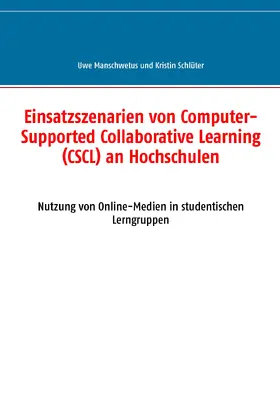 Manschwetus / Schlüter |  Einsatzszenarien von Computer-Supported Collaborative Learning (CSCL) an Hochschulen | eBook | Sack Fachmedien