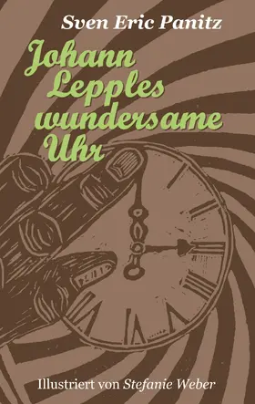 Panitz |  Johann Lepples wundersame Uhr | eBook | Sack Fachmedien