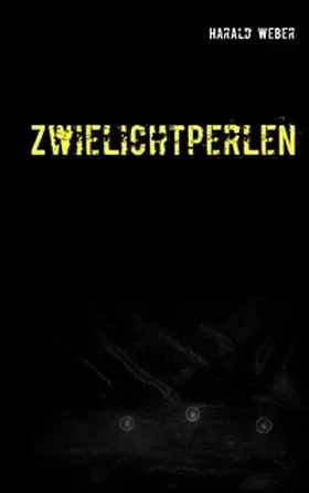 Weber |  Zwielichtperlen | Buch |  Sack Fachmedien