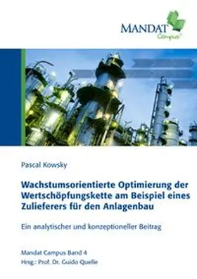 Kowsky / Quelle |  Wachstumsorientierte Optimierung der Wertschöpfungskette am Beispiel eines Zulieferers für den Anlagenbau | Buch |  Sack Fachmedien