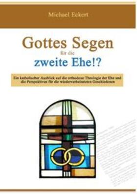 Eckert | Gottes Segen für die zweite Ehe!? | Buch | 978-3-7322-8136-7 | sack.de