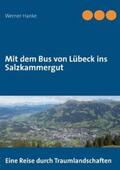 Hanke |  Mit dem Bus von Lübeck ins Salzkammergut | Buch |  Sack Fachmedien