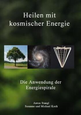 Stangl / Koch | Heilen mit kosmischer Energie | Buch | 978-3-7322-8335-4 | sack.de