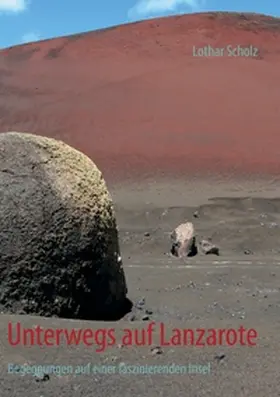 Scholz |  Unterwegs auf Lanzarote | Buch |  Sack Fachmedien