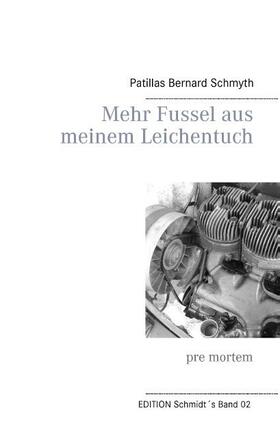 Schmidt | Mehr Fussel aus meinem Leichentuch | Buch | 978-3-7322-9021-5 | sack.de