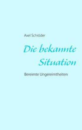 Schröder |  Die bekannte Situation | Buch |  Sack Fachmedien