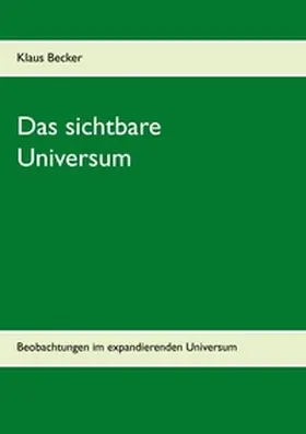 Becker | Das sichtbare Universum | Buch | 978-3-7322-9652-1 | sack.de
