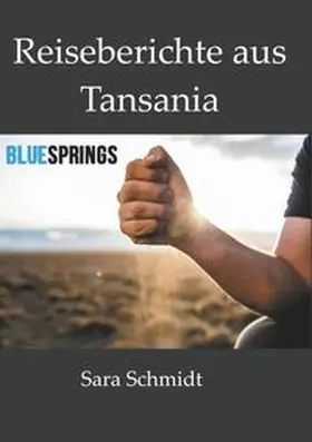Schmidt |  Reiseberichte aus Tansania | Buch |  Sack Fachmedien