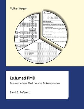 Wegert | i.s.h.med Parametrierbare Medizinische Dokumentation (PMD): Band 3 | Buch | 978-3-7323-0104-1 | sack.de
