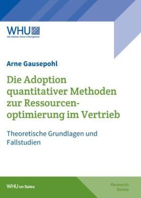 Gausepohl | Die Adoption quantitativer Methoden zur Ressourcenoptimierung im Vertrieb | Buch | 978-3-7323-0691-6 | sack.de