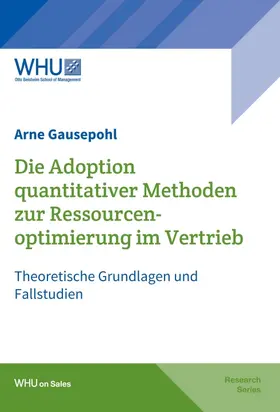 Gausepohl |  Die Adoption quantitativer Methoden zur Ressourcenoptimierung im Vertrieb | Buch |  Sack Fachmedien