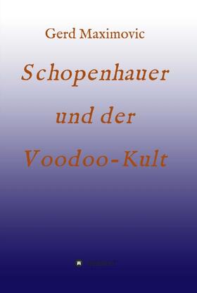 Maximovic | Schopenhauer und der Voodoo-Kult | Buch | 978-3-7323-0695-4 | sack.de