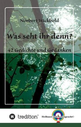 Wickbold |  Was seht ihr denn? | Buch |  Sack Fachmedien