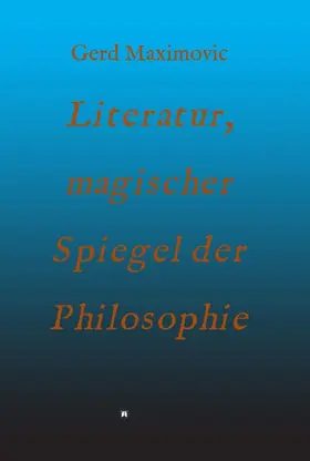 Maximovic |  Literatur, magischer Spiegel der Philosophie | Buch |  Sack Fachmedien