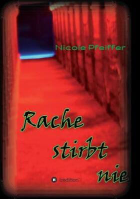 Pfeiffer |  Rache stirbt nie | Buch |  Sack Fachmedien
