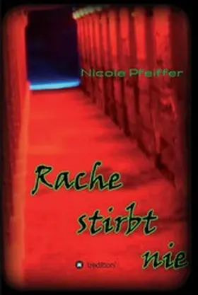 Pfeiffer |  Rache stirbt nie | eBook | Sack Fachmedien