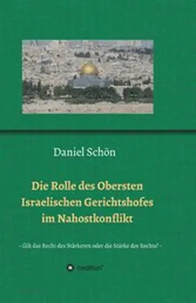 Schön |  Die Rolle des Obersten Israelischen Gerichtshofes im Nahostkonflikt | eBook | Sack Fachmedien
