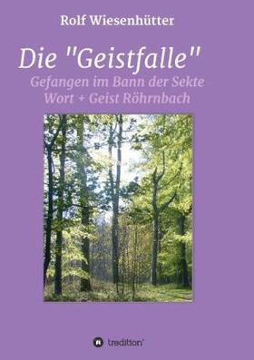 Wiesenhütter |  Die "Geistfalle" | Buch |  Sack Fachmedien