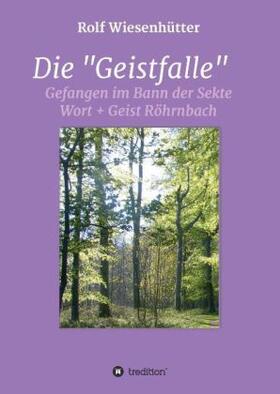 Wiesenhütter | Die "Geistfalle" | Buch | 978-3-7323-1748-6 | sack.de