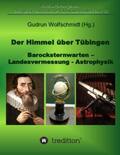 Wolfschmidt |  Wolfschmidt, G: Himmel über Tübingen - Barocksternwarten - L | Buch |  Sack Fachmedien