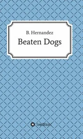 Hernandez |  Beaten Dogs | eBook | Sack Fachmedien