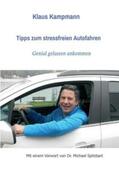 Kampmann / Spitzbart / Michael Spitzbart |  Tipps zum stressfreien Autofahren | Buch |  Sack Fachmedien