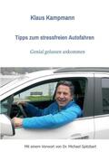 Kampmann / Michael Spitzbart / Spitzbart |  Tipps zum stressfreien Autofahren | Buch |  Sack Fachmedien