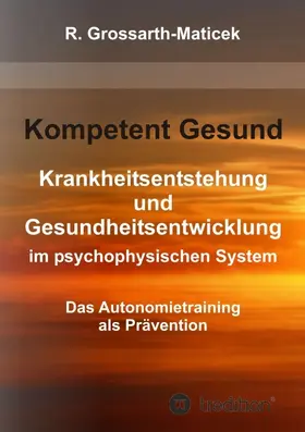 Grossarth-Maticek |  Kompetent Gesund | Buch |  Sack Fachmedien