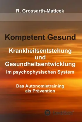 Grossarth-Maticek |  Kompetent Gesund | Buch |  Sack Fachmedien
