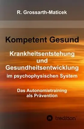 Grossarth-Maticek |  Kompetent Gesund | eBook | Sack Fachmedien