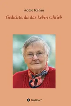 Rehm |  Gedichte, die das Leben schrieb | eBook | Sack Fachmedien