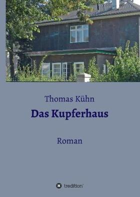 Kühn | Das Kupferhaus | Buch | 978-3-7323-2601-3 | sack.de