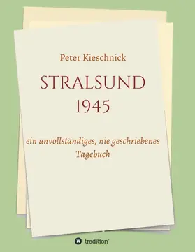 Kieschnick |  STRALSUND 1945 | Buch |  Sack Fachmedien
