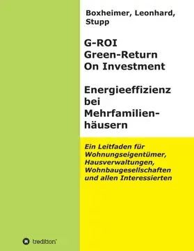 Boxheimer, Leonhard. Stupp |  G-ROI Green - Return On Investment, Energieeffizienz bei Mehrfamilienhäuser | Buch |  Sack Fachmedien