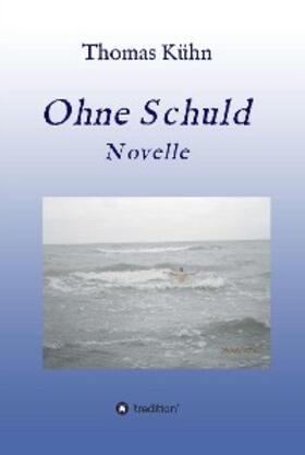 Kühn | Ohne Schuld | E-Book | sack.de