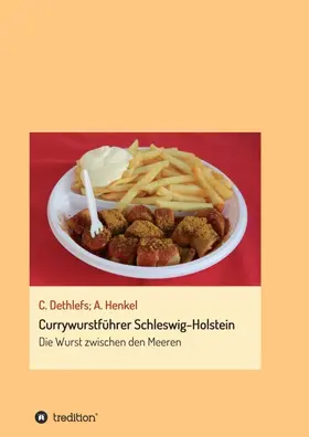 Dethlefs / Henkel |  Currywurstführer Schleswig-Holstein | Buch |  Sack Fachmedien