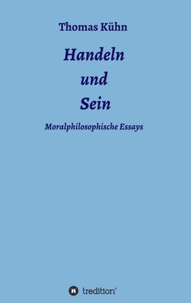 Kühn | Handeln und Sein | Buch | 978-3-7323-3197-0 | sack.de